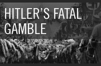 Hitler's Fatal Gamble