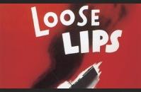 Loose Lips Might Sink Ships!